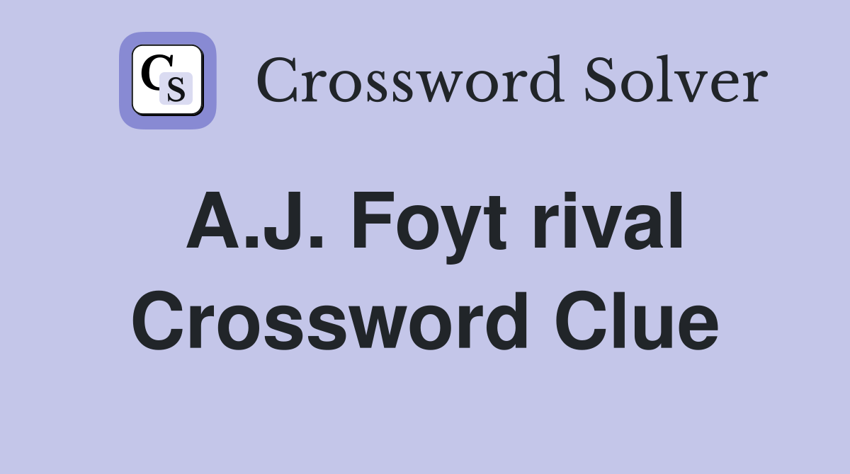 A.J. Foyt rival Crossword Clue