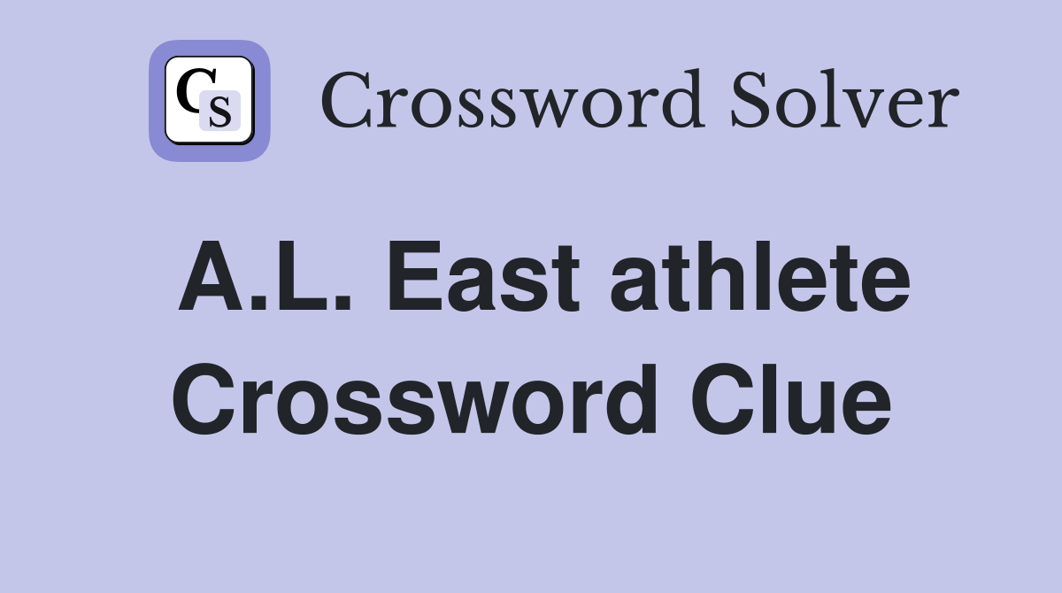 A.L. East athlete Crossword Clue