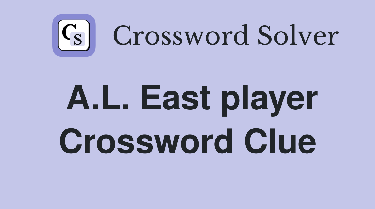A.L. East player Crossword Clue