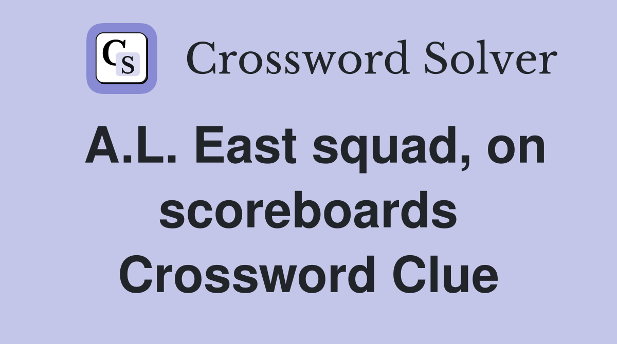 A.L. East squad, on scoreboards Crossword Clue