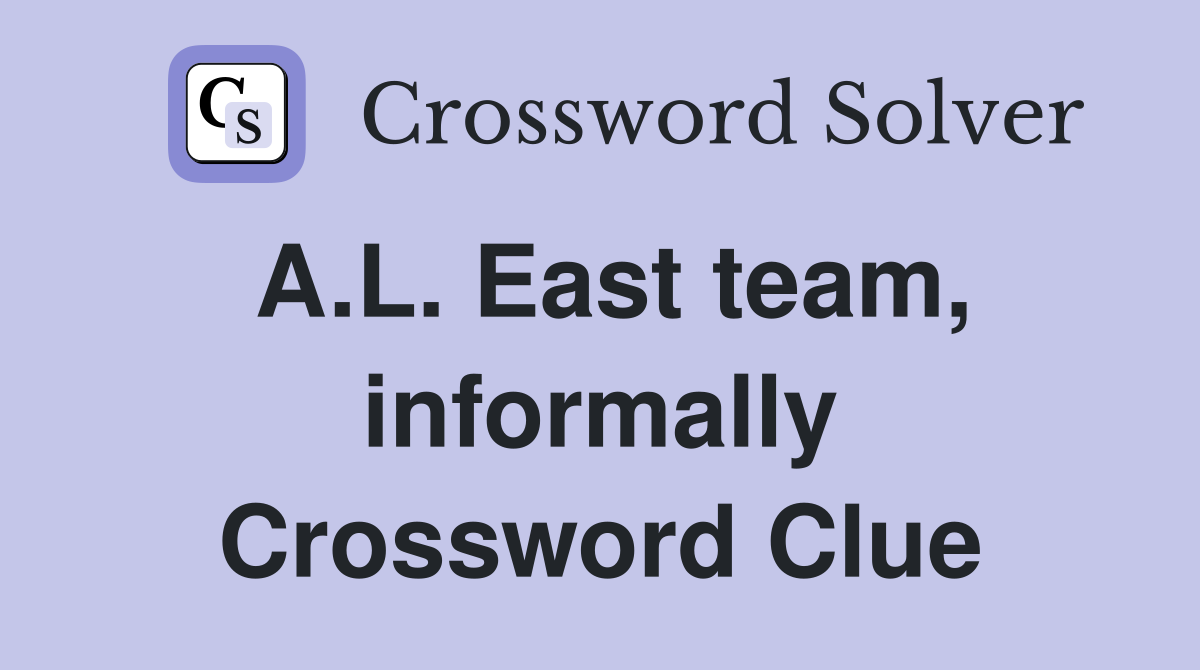 A.L. East team, informally Crossword Clue
