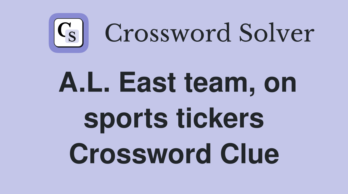 A.L. East team, on sports tickers Crossword Clue