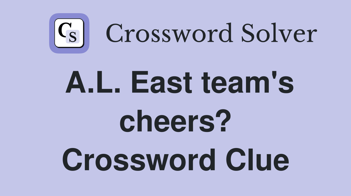 A.L. East team's cheers? Crossword Clue