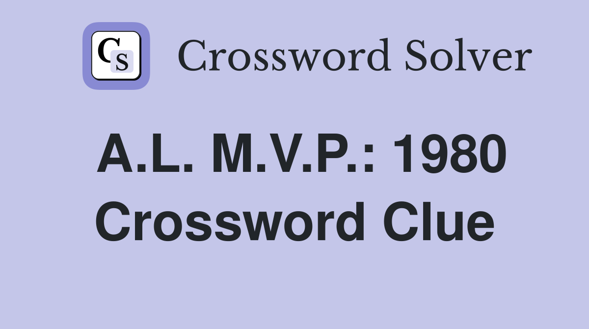 A.L. M.V.P.: 1980 Crossword Clue
