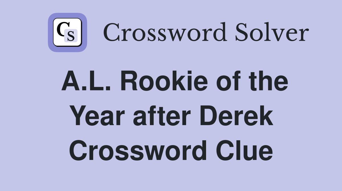 A.L. Rookie of the Year after Derek Crossword Clue