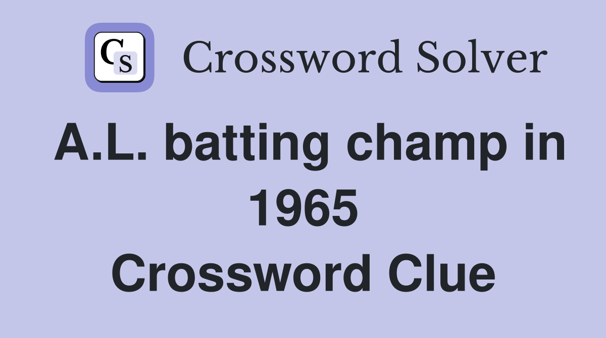 A.L. batting champ in 1965 Crossword Clue