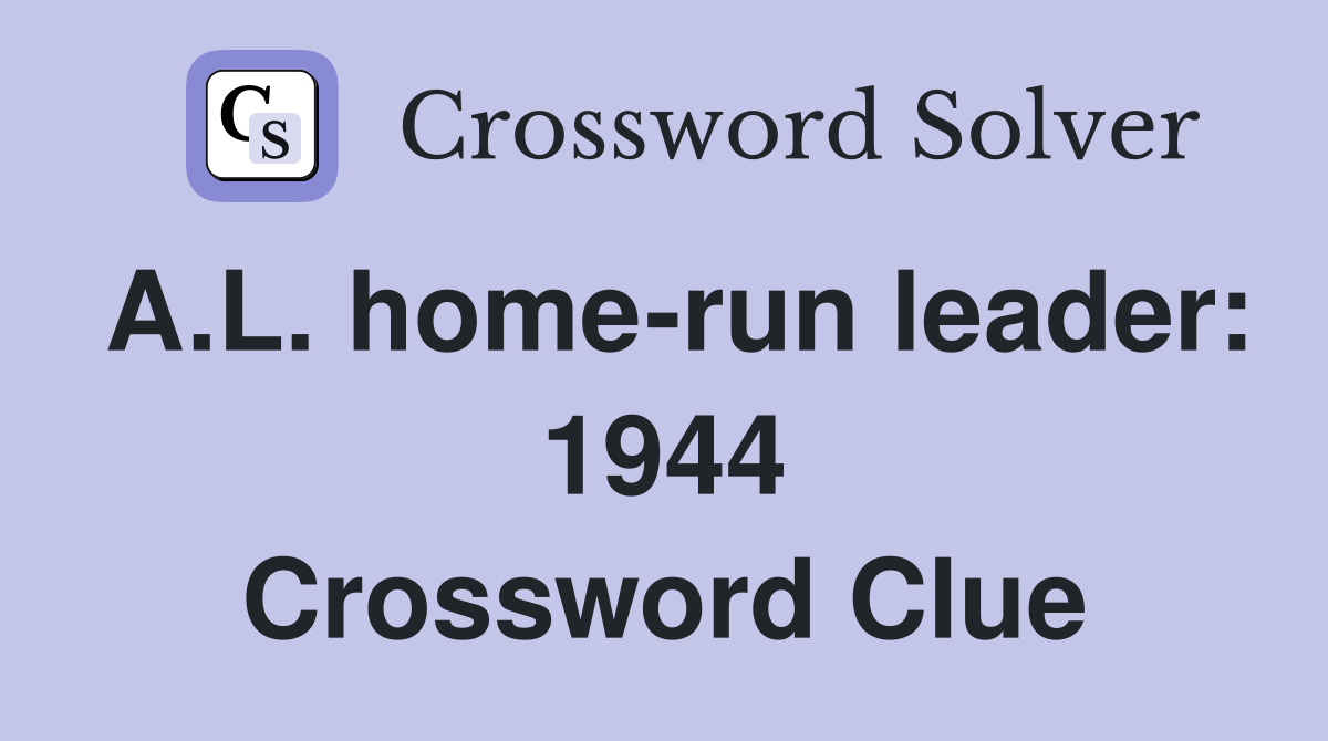 A.L. home-run leader: 1944 Crossword Clue