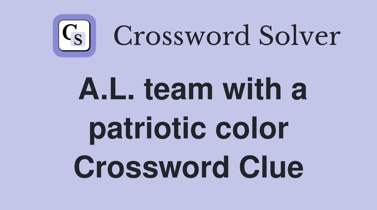 A.L. team with a patriotic color Crossword Clue