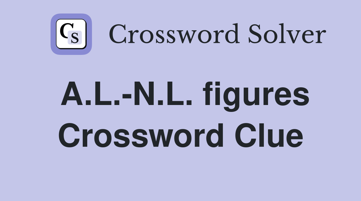 A.L.-N.L. figures Crossword Clue