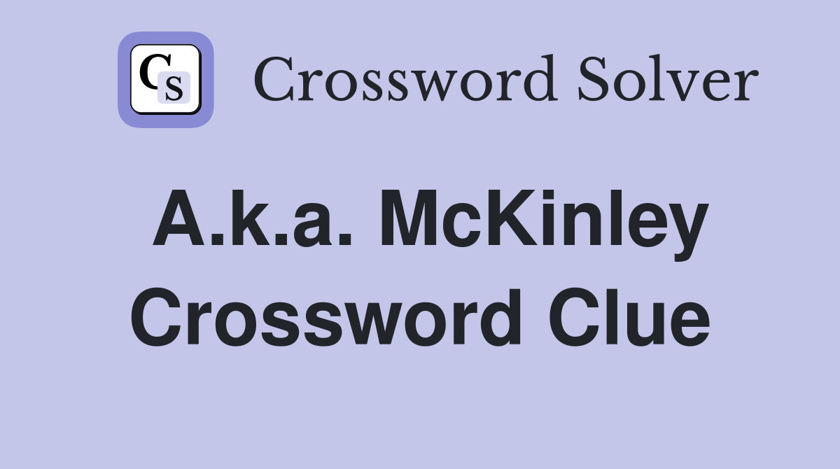 A.k.a. McKinley Crossword Clue
