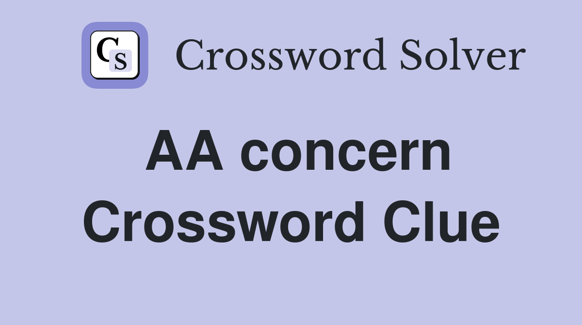 AA concern Crossword Clue