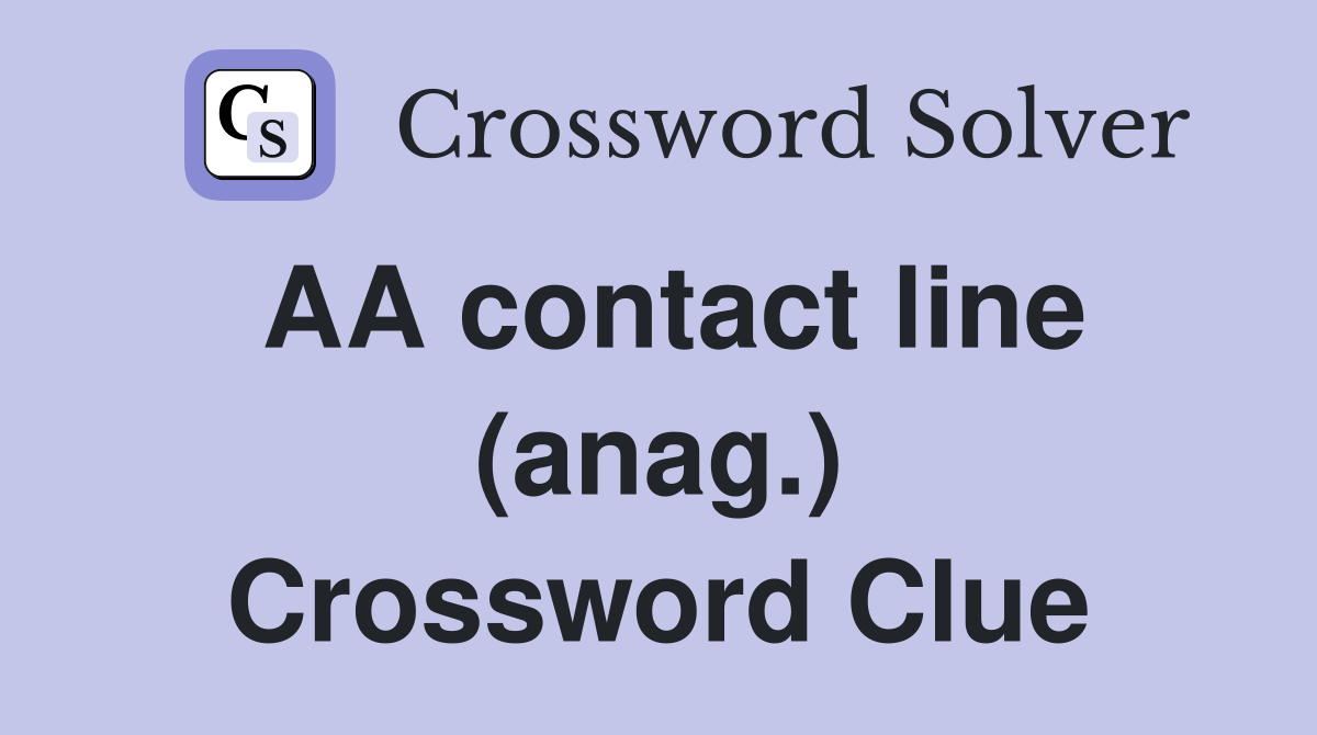 AA contact line (anag.) Crossword Clue