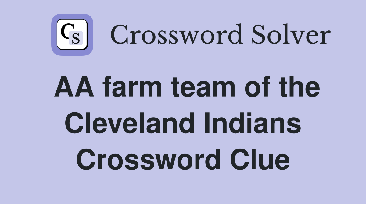 AA farm team of the Cleveland Indians Crossword Clue