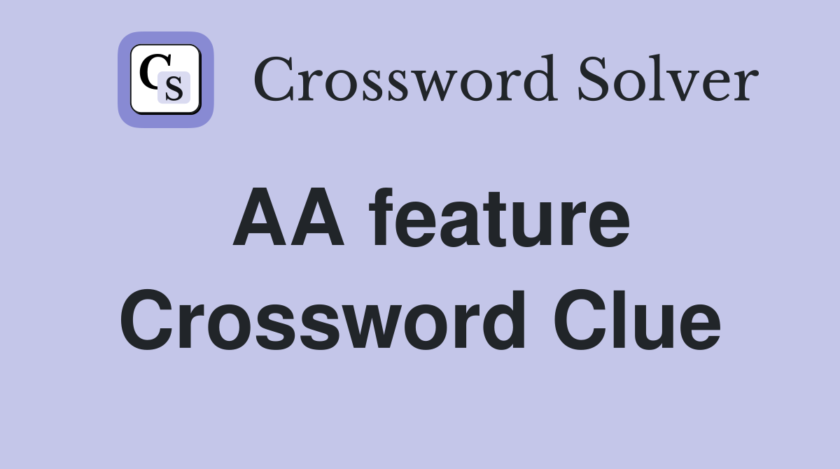 AA feature Crossword Clue