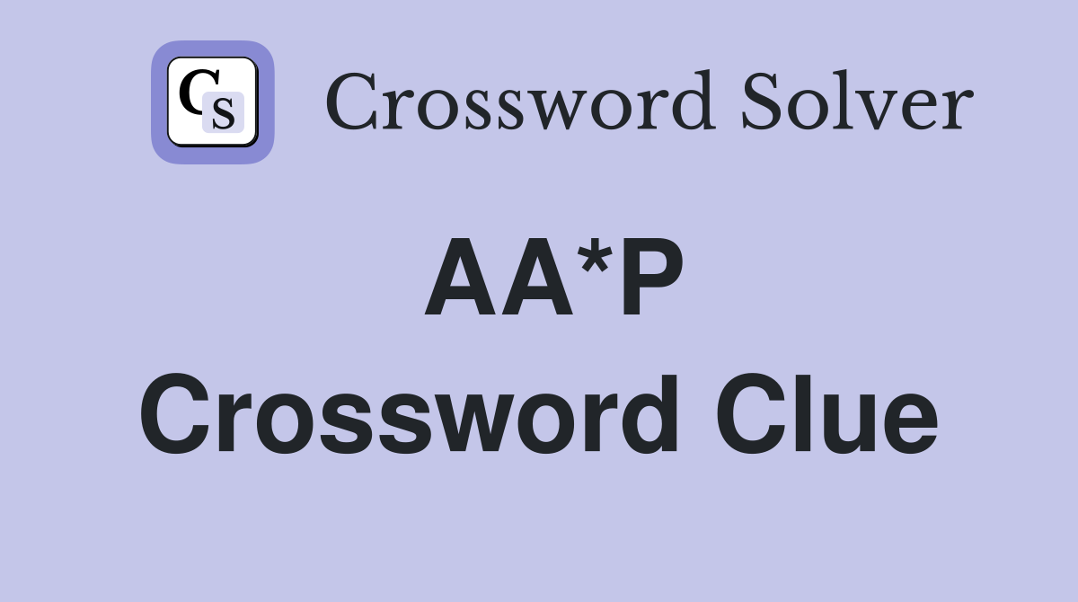 AA*P Crossword Clue