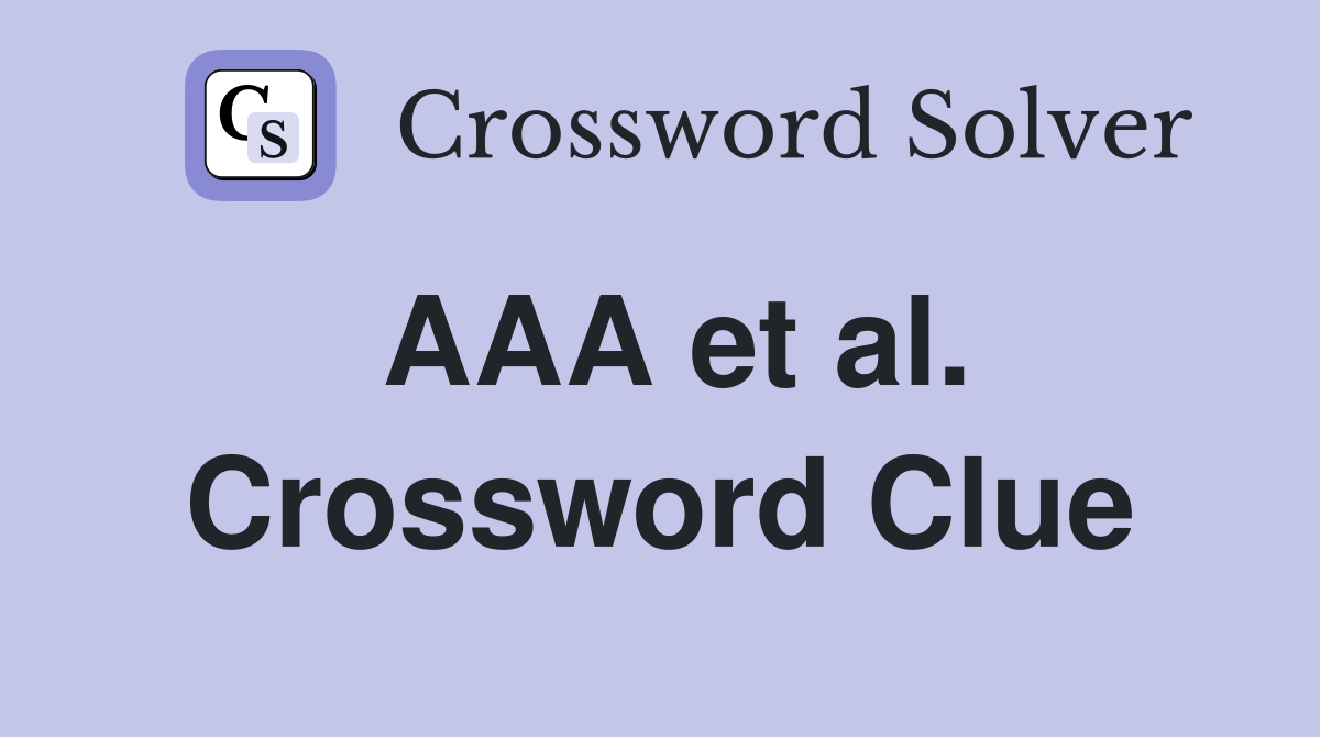 AAA et al. Crossword Clue