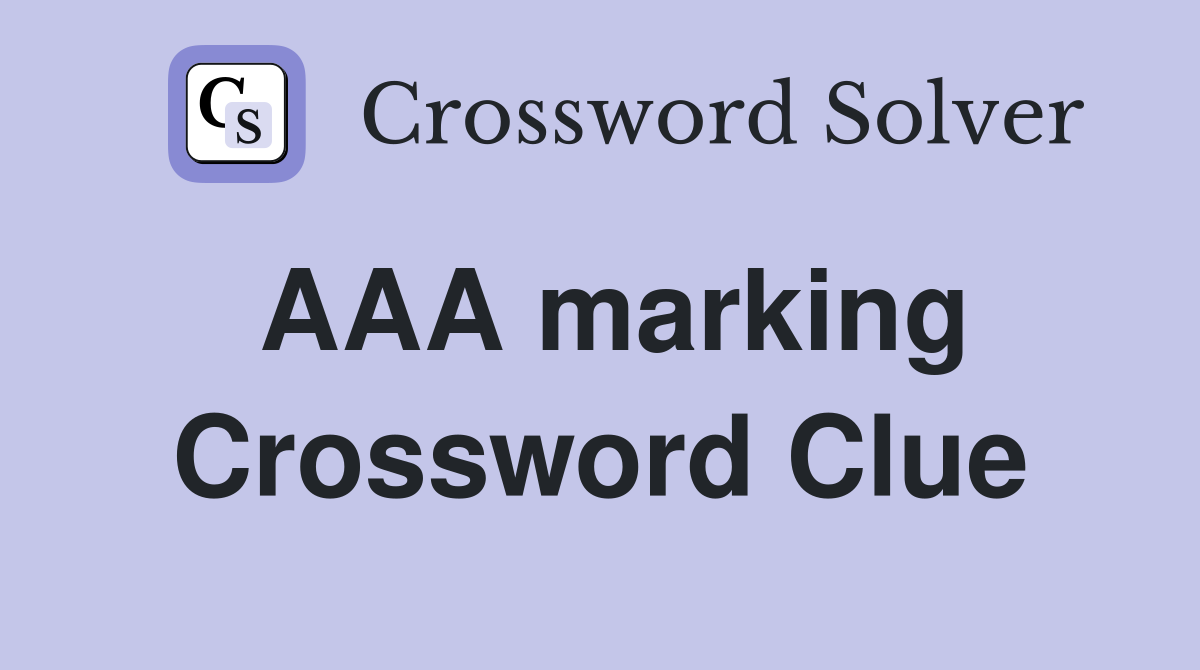 AAA marking Crossword Clue