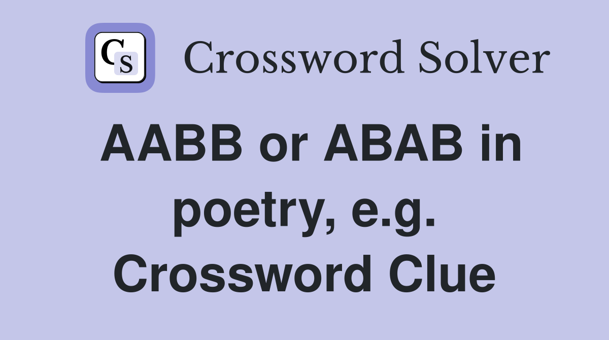 AABB or ABAB in poetry, e.g. Crossword Clue