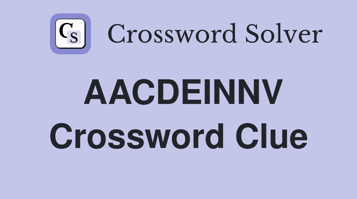 AACDEINNV Crossword Clue