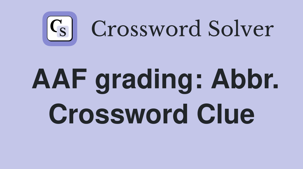 AAF grading: Abbr. Crossword Clue