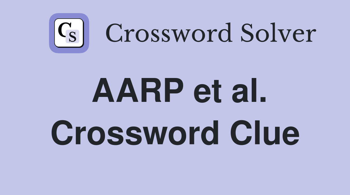AARP et al. Crossword Clue