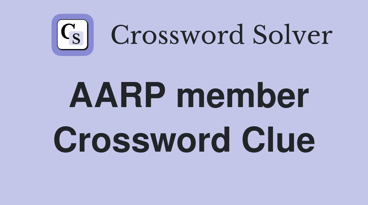 AARP member Crossword Clue