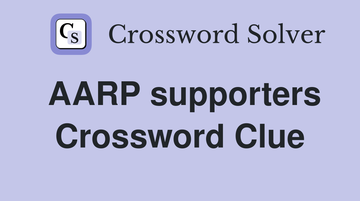 AARP supporters Crossword Clue
