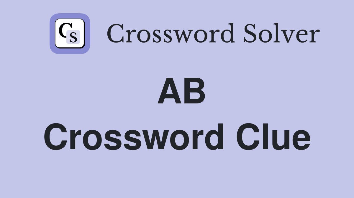 AB Crossword Clue
