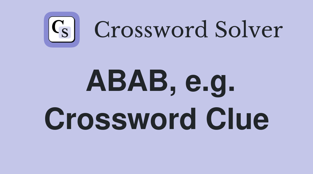 ABAB, e.g. Crossword Clue