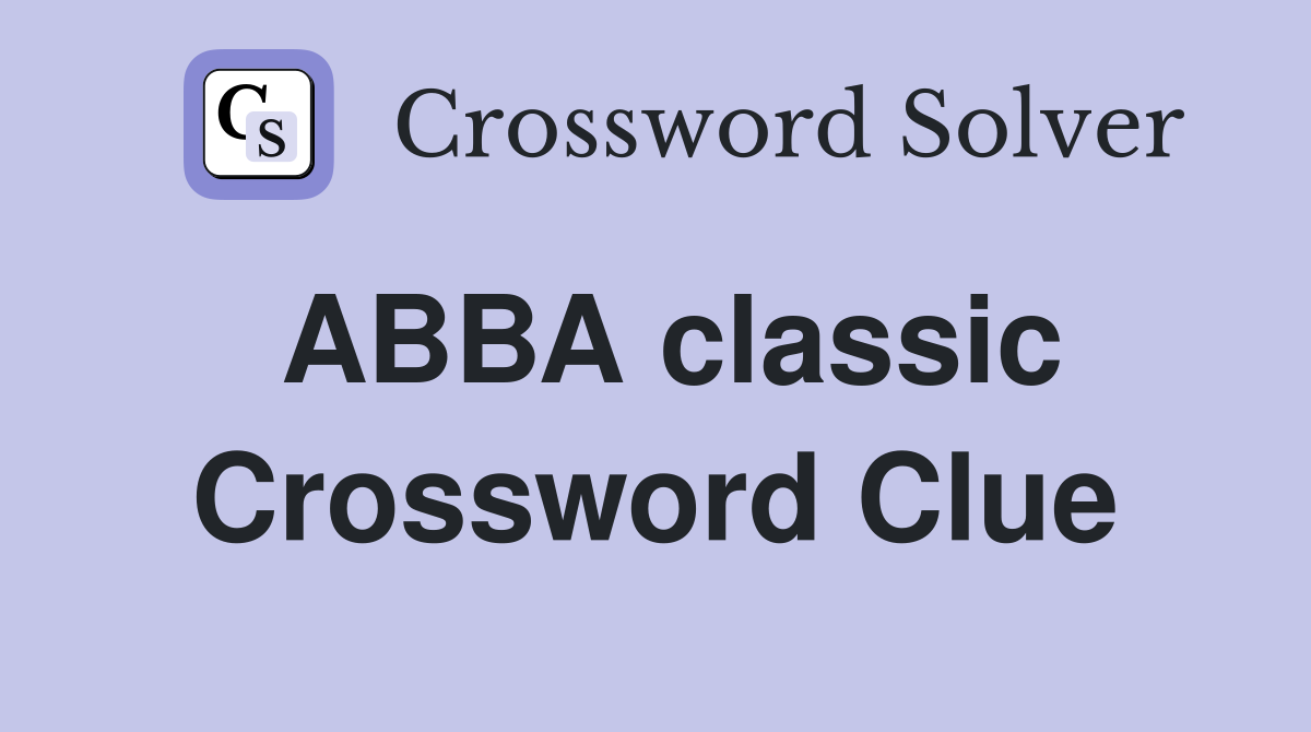 ABBA classic Crossword Clue