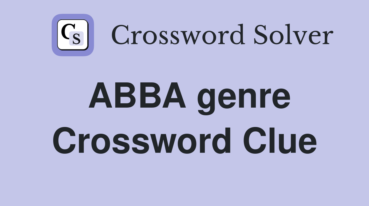 ABBA genre Crossword Clue