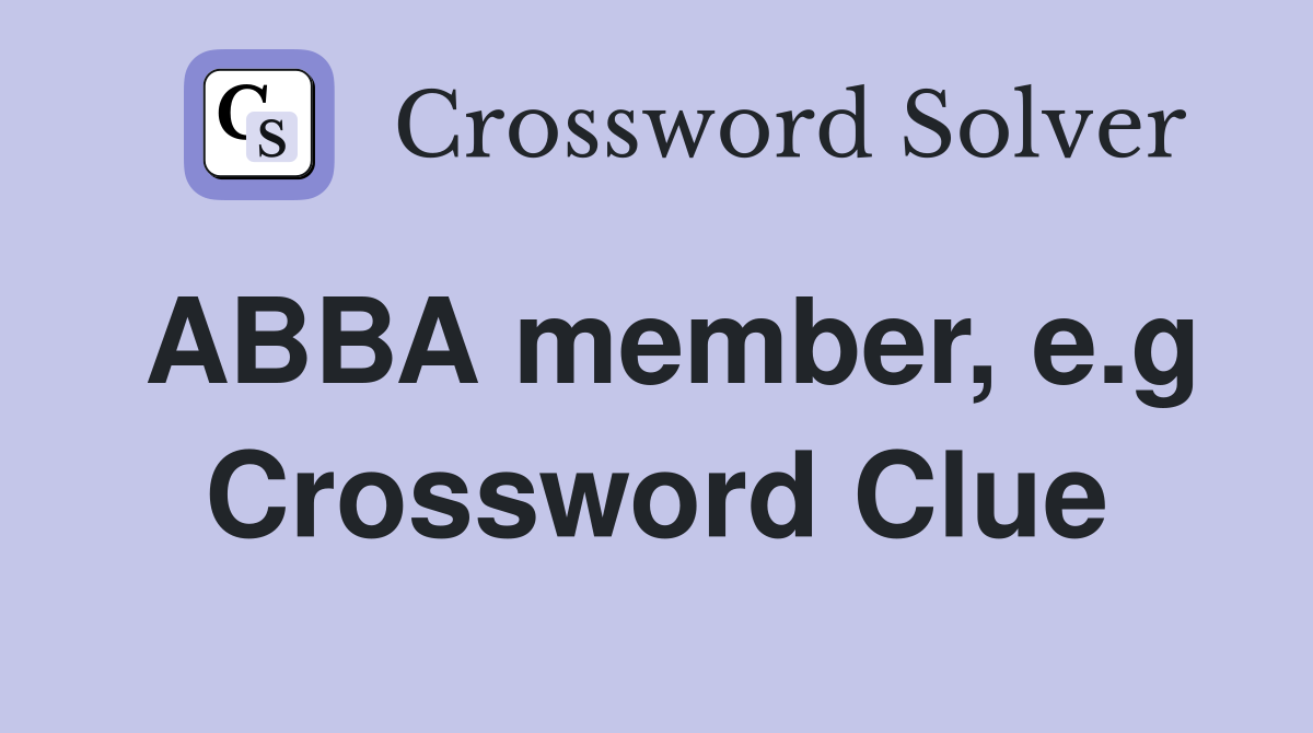 ABBA member, e.g Crossword Clue