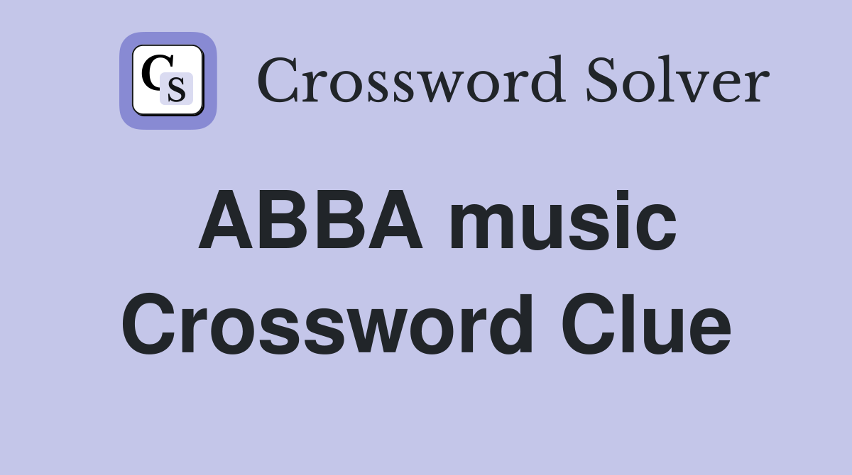 ABBA music Crossword Clue
