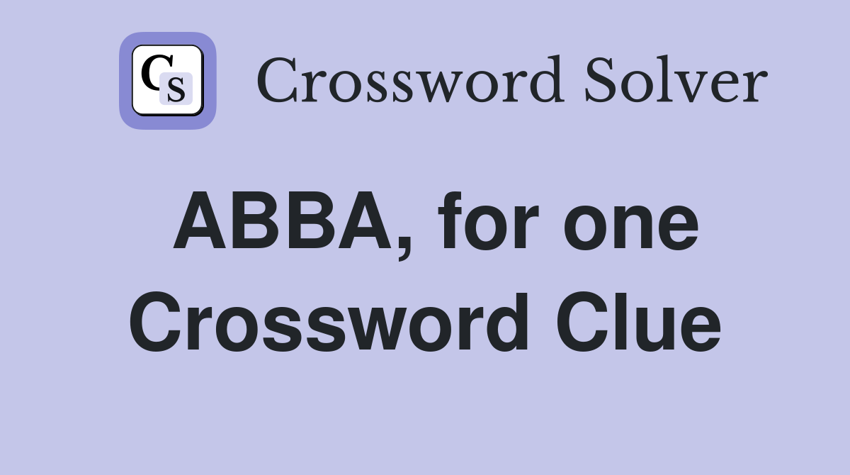 ABBA, for one Crossword Clue