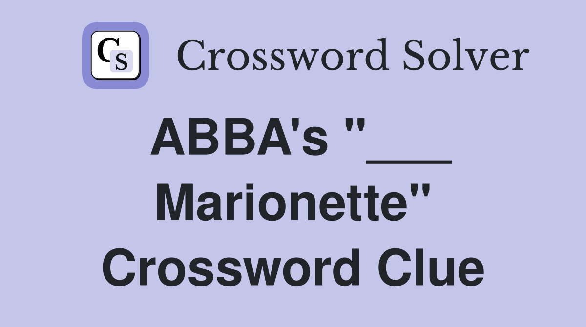 ABBA's "___ Marionette" Crossword Clue