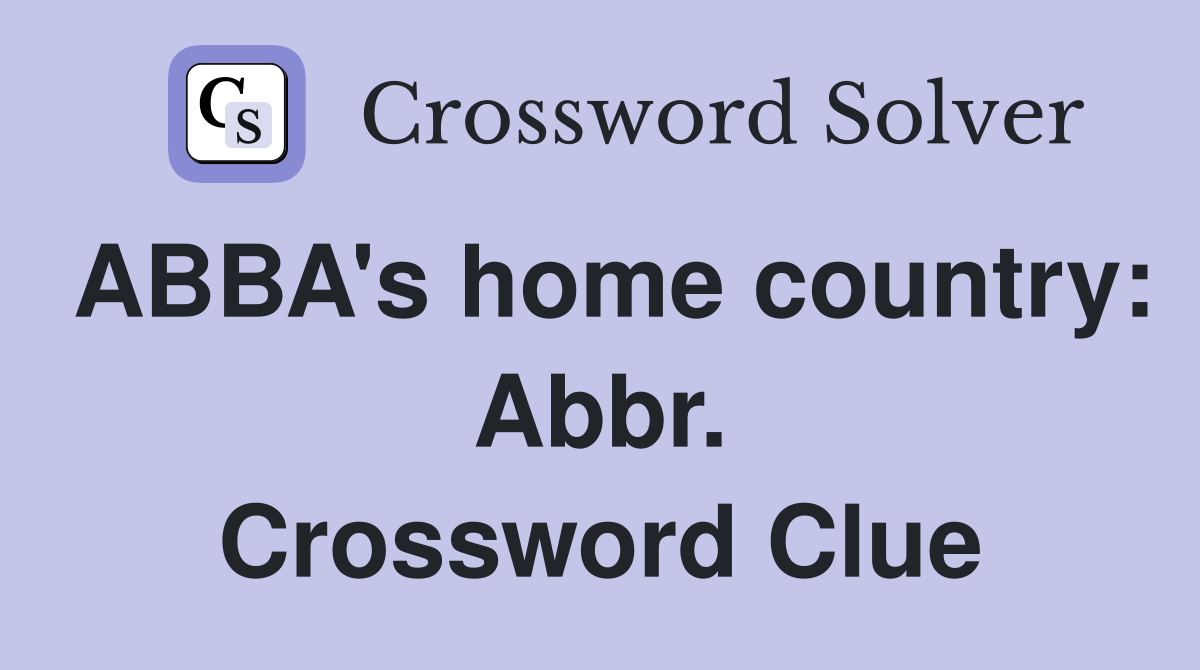 ABBA's home country: Abbr. Crossword Clue