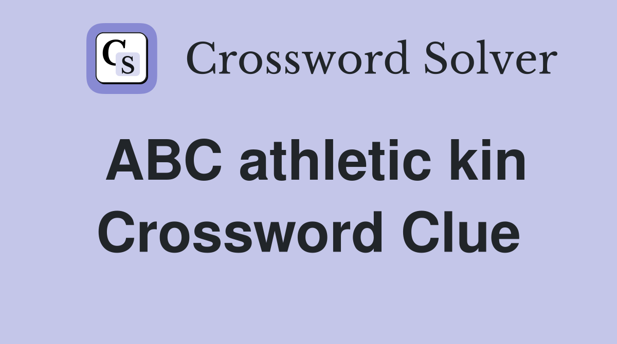 ABC athletic kin Crossword Clue