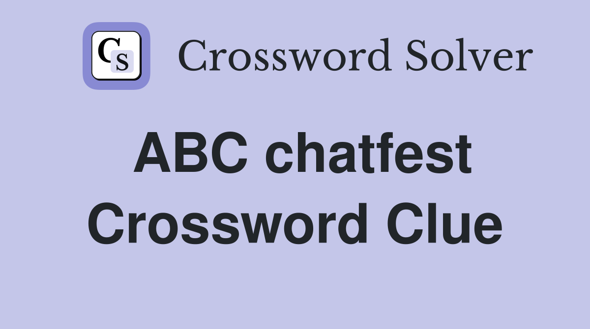 ABC chatfest Crossword Clue