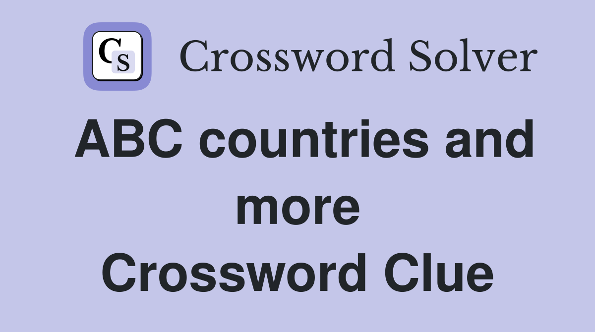 ABC countries and more Crossword Clue