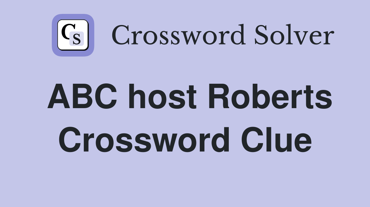 ABC host Roberts Crossword Clue