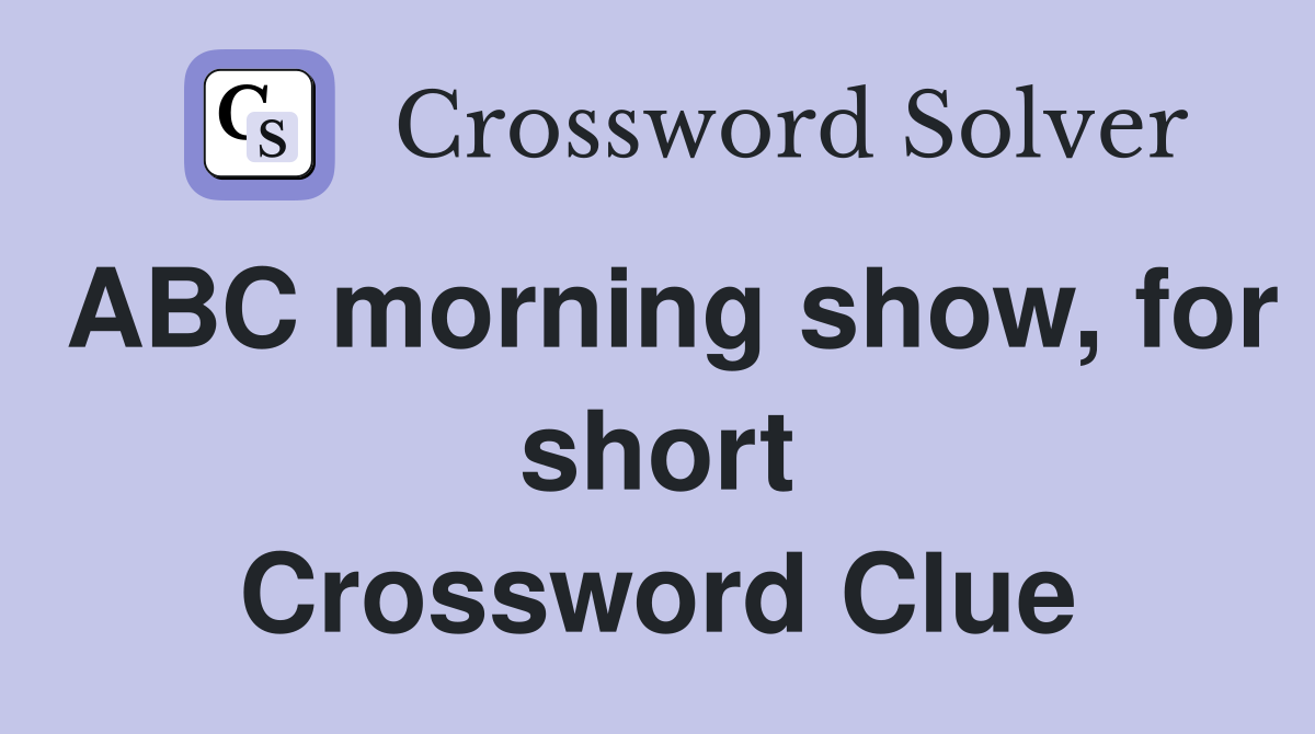 ABC morning show, for short Crossword Clue