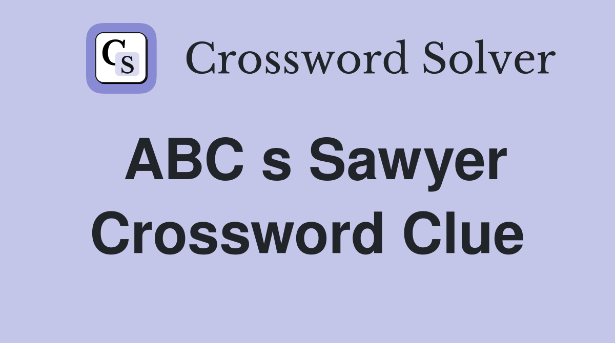ABC s Sawyer Crossword Clue