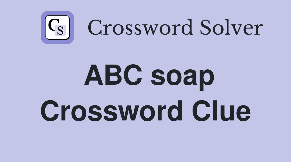 ABC soap Crossword Clue