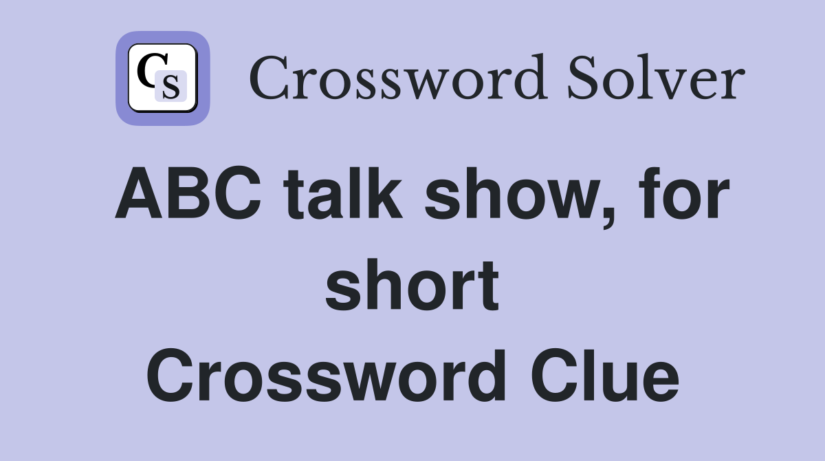 ABC talk show, for short Crossword Clue