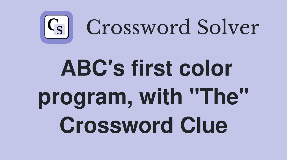 ABC's first color program, with "The" Crossword Clue