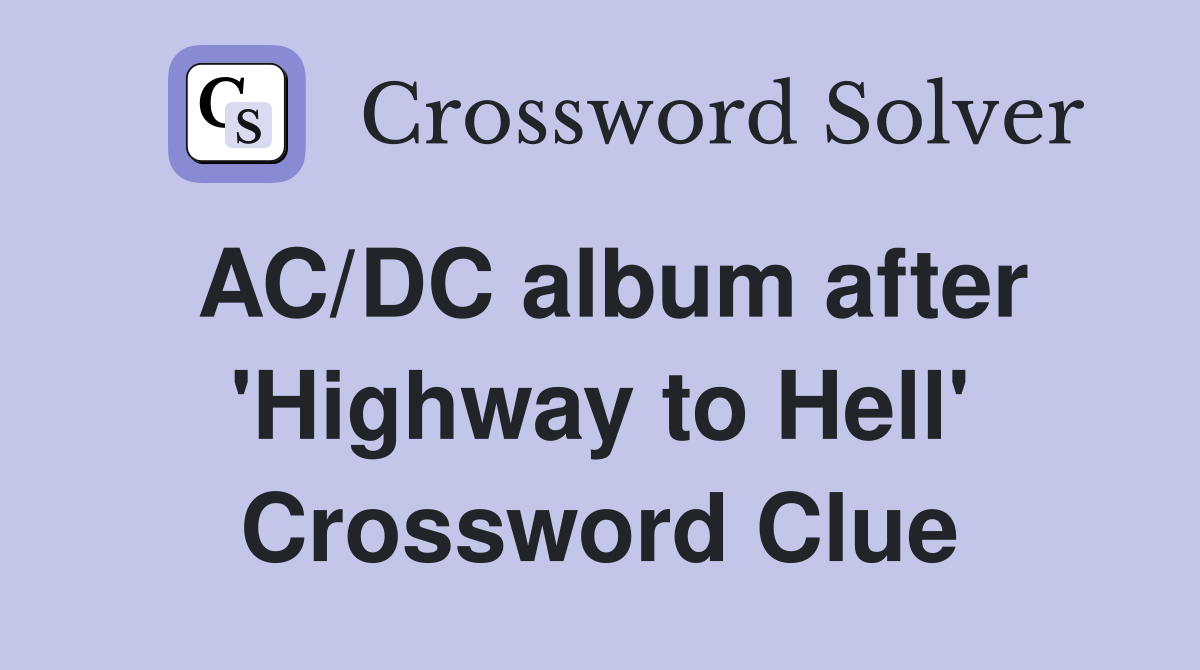 AC/DC album after 'Highway to Hell' Crossword Clue