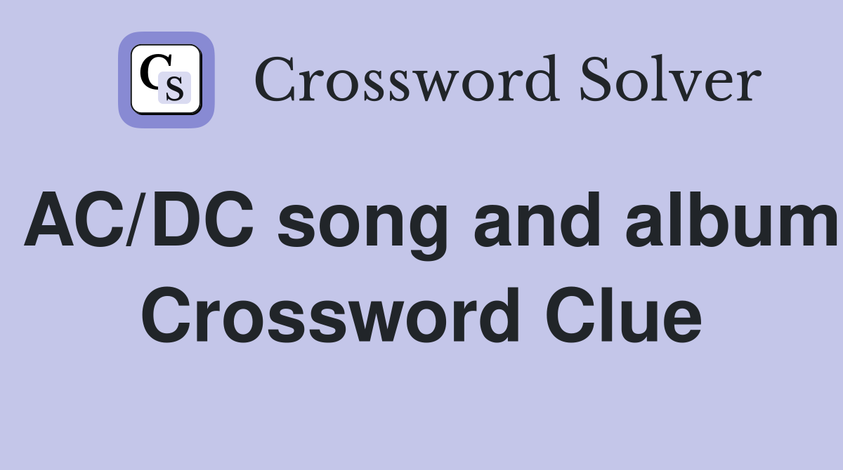 AC/DC song and album Crossword Clue