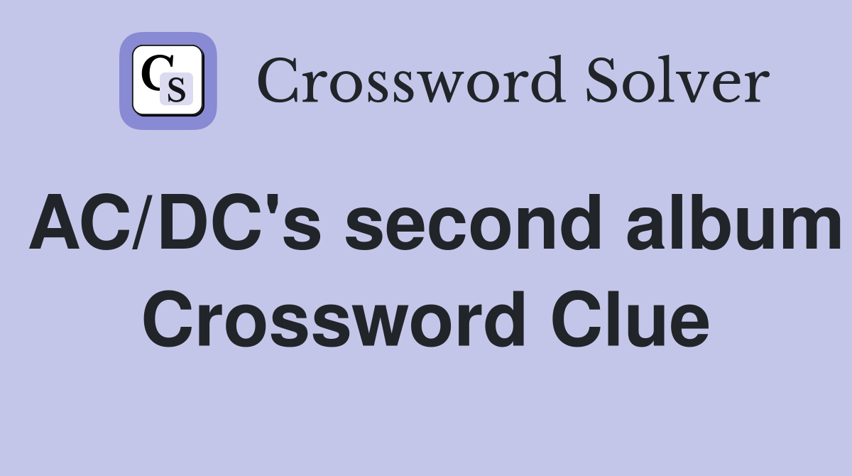 AC/DC's second album Crossword Clue