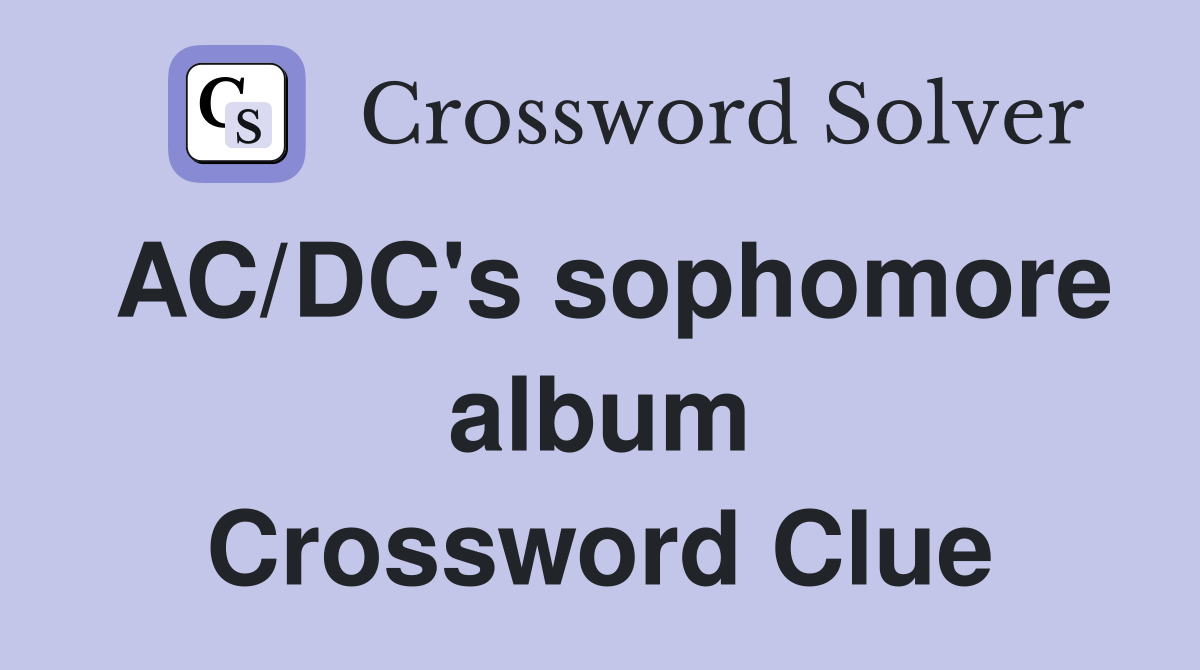 AC/DC's sophomore album Crossword Clue