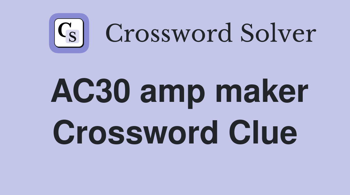 AC30 amp maker Crossword Clue